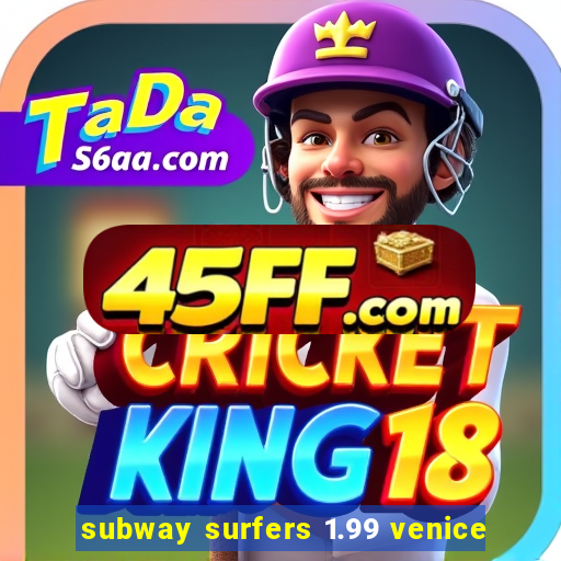 subway surfers 1.99 venice